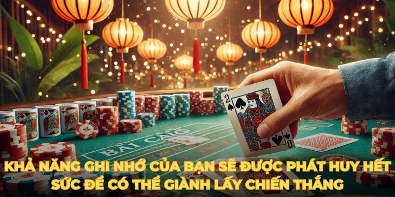 Khả năng ghi nhớ của bạn sẽ được phát huy hết sức để có thể giành lấy chiến thắng